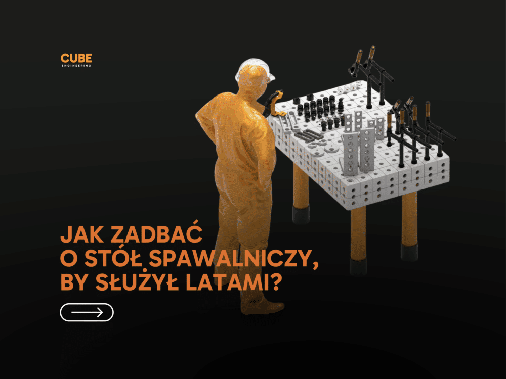 Jak zadbać o stół spawalniczy?